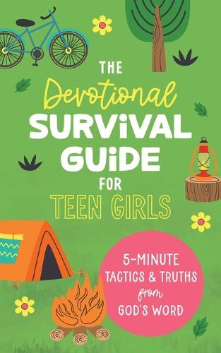 Devotional Survival Guide for Teen Girls: 5-Minute Tactics and Truths from God's Word