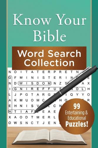 Know Your Bible Word Search Collection: 99 Entertaining and Educational Puzzles!