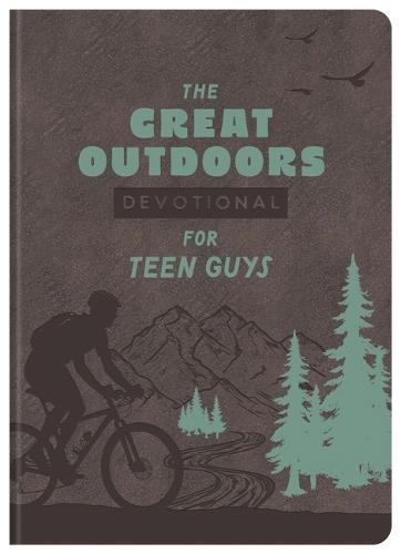 The Great Outdoors Devotional for Teen Guys: 100 Readings on God's Creation