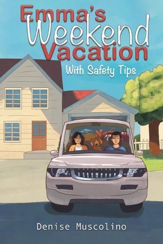 Emma's Weekend Vacation: With Safety Tips