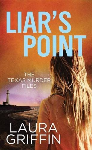 Liar's Point: The Texas Murder Files