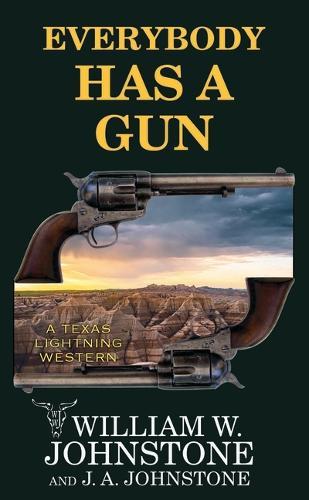 Everybody Has a Gun: A Texas Lightning Western