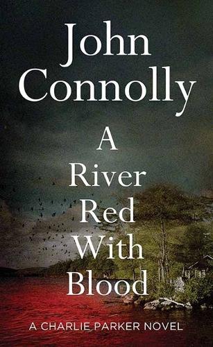 A River Red with Blood: A Charlie Parker Novel