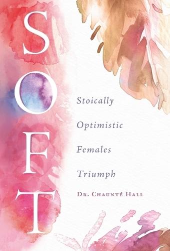 Soft: Stoically Optimistic Females Triumph