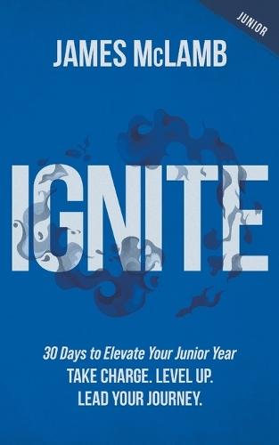 Ignite: Take Charge. Level Up. Lead Your Journey