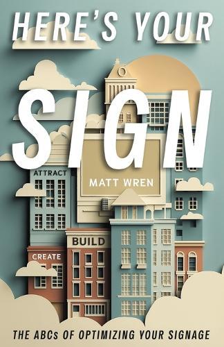 Here's Your Sign: The ABCs of Optimizing Your Signage