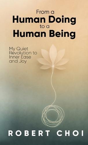 From A Human Doing To A Human Being