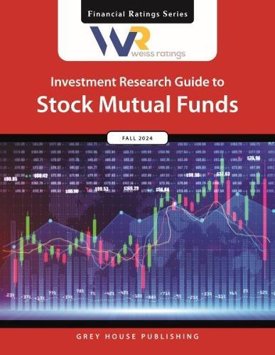 Weiss Ratings Investment Research Guide to Stock Mutual Funds, Fall 2024