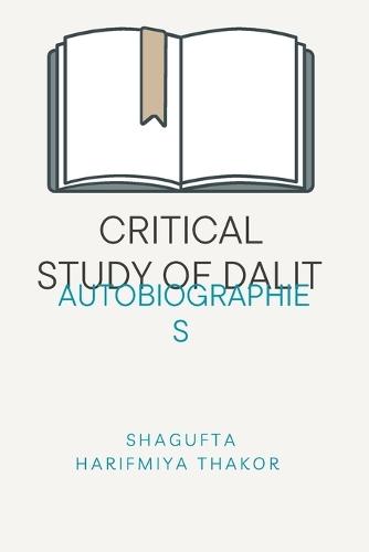 Critical Study of Dalit Autobiographies