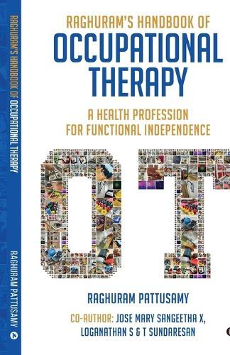 Raghuram's Handbook of Occupational Therapy: A Health Profession for Functional Independence