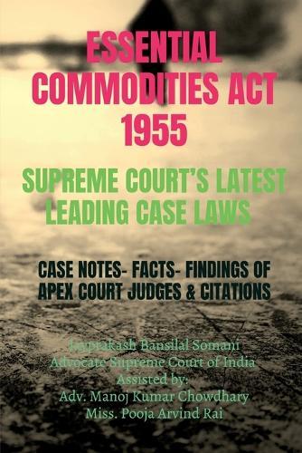 Essential Commodities ACT 1955- Supreme Court's Latest Leading Case Laws: Case Notes- Facts- Findings of Apex Court Judges & Citations