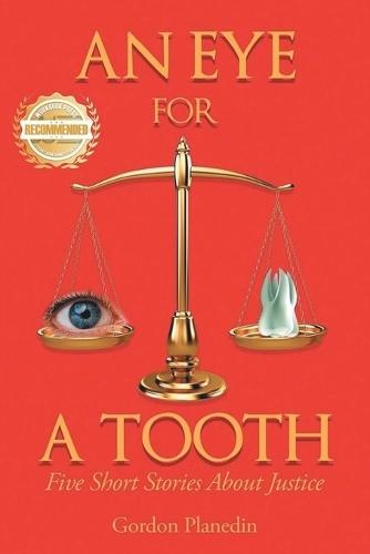 An Eye for A Tooth: Five Short Stories About Justice