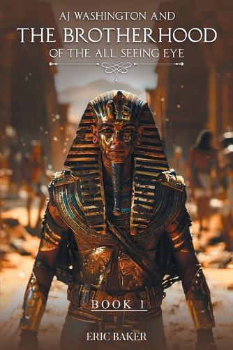 A.J. Washington And the Brotherhood of the All Seeing Eye