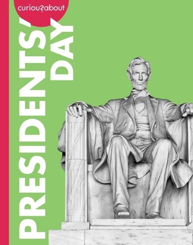 Curious about Presidents' Day
