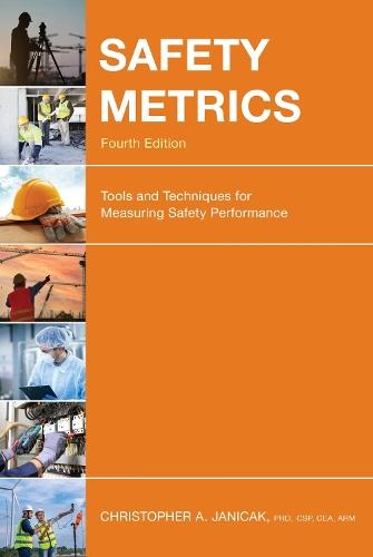 Safety Metrics: Tools and Techniques for Measuring Safety Performance