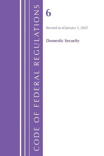 Code of Federal Regulations, Title 06 Domestic Security, January 1, 2025
