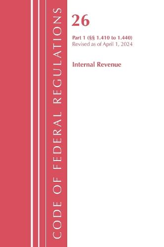 Code of Federal Regulations, Title 26 Internal Rev 1.410-1.440, Revised as of April 1, 2024