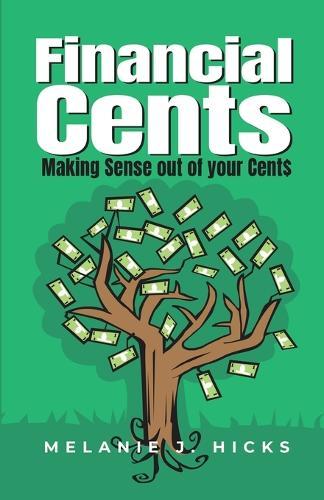 Financial Cents: Making Sense out of your Cent$