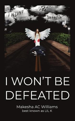 I Won't Be Defeated
