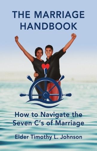 The Marriage Handbook: How to Navigate the Seven C's of Marriage