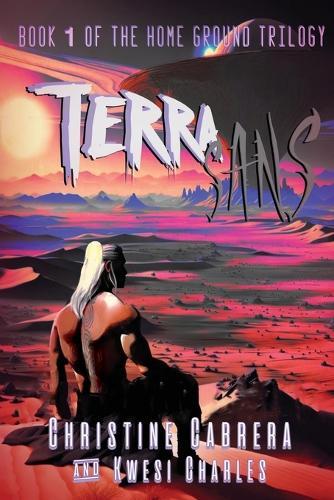 Terra Sans: Book 1 of the Home Ground Trilogy