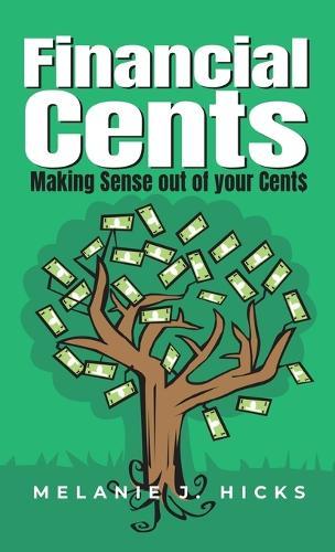 Financial Cents: Making Sense out of your Cent$
