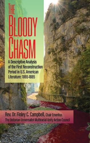 The Bloody Chasm: A Descriptive Analysis of the First Reconstruction Period in U.S. American Literature: 1865-1885