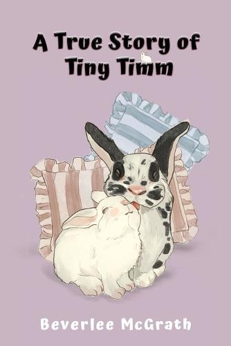 A True Story of Tiny Timm: Illustrated (3rd Edition)