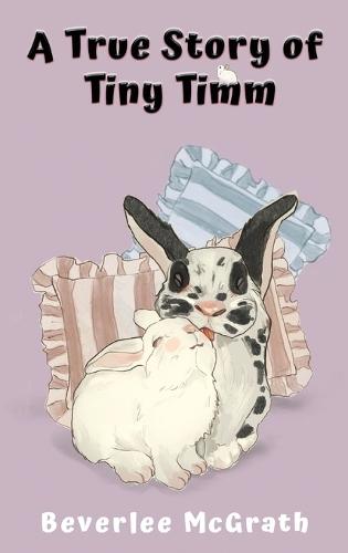 A True Story of Tiny Timm: Illustrated (3rd Edition)