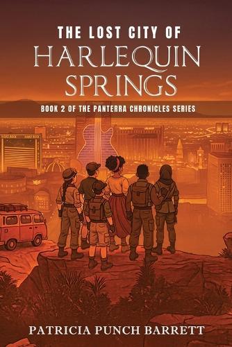 The Lost City of Harlequin Springs: Book 2 of The Panterra Chronicles Series