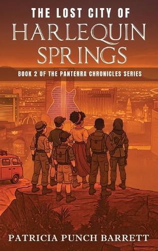 The Lost City of Harlequin Springs: Book 2 of The Panterra Chronicles Series