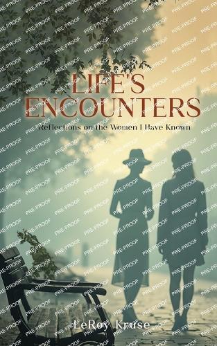 Life's Encounters: Reflections on the Women I Have Known