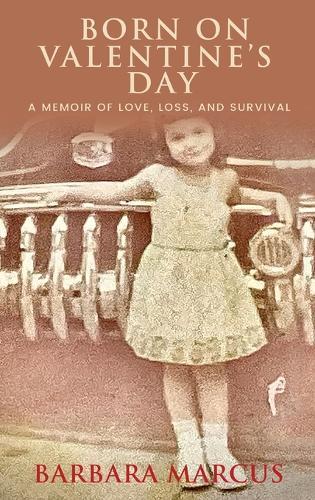 Born on Valentine's Day: A Memoir of Love, Loss, and Survival