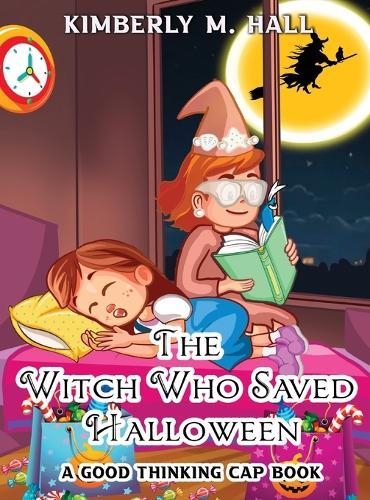 The Witch Who Saved Halloween: A Good Thinking Cap Book