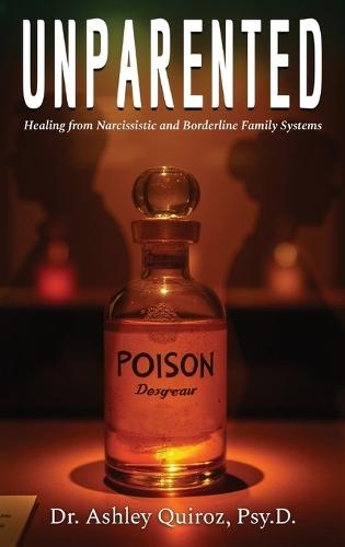 Unparented: Healing from Narcissistic and Borderline Family Systems