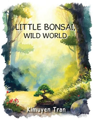 Little Bonsai, Wild World