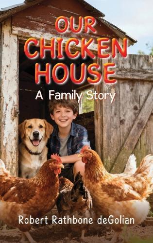 Our Chicken House: A Family Story
