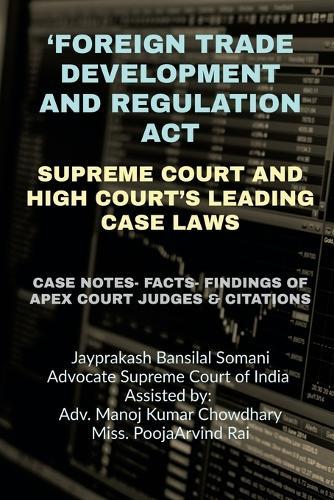 'Foreign Trade Development and Regulation Act'- Supreme Court and High Court's Leading Case Laws: Case Notes- Facts- Findings of Apex Court Judges & Citations