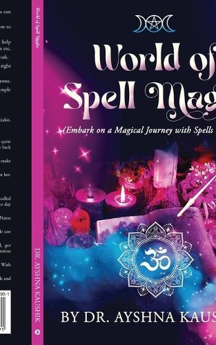 World of Spell Magic: (Embark on a Magical Journey with Spells and Rituals)