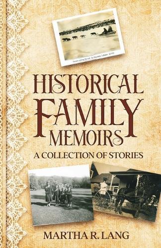 Historical Family Memoirs: A Collection of Stories