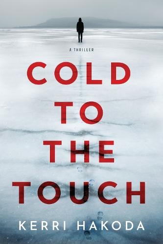 Cold to the Touch: A Thriller