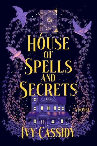 House of Spells and Secrets: A Novel