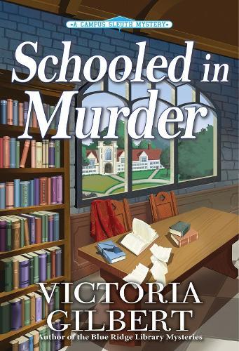 Schooled in Murder: A Campus Sleuth Mystery