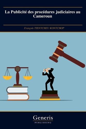 La Publicité des procédures judiciaires au Cameroun