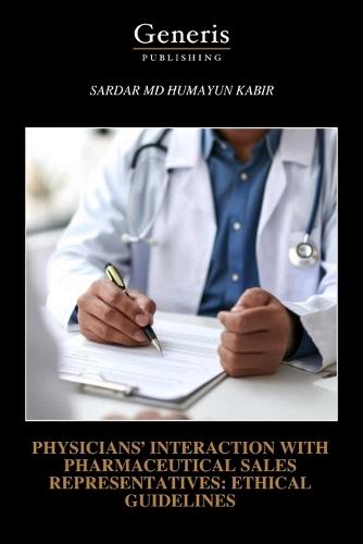 Physicians' Interaction with Pharmaceutical Sales Representatives: Ethical Guidelines
