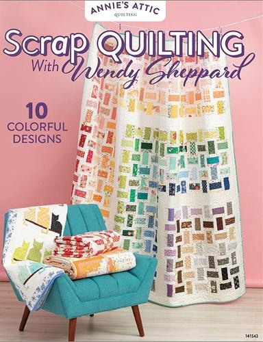 Scrap Quilting with Wendy Sheppard: 10 Colorful Designs