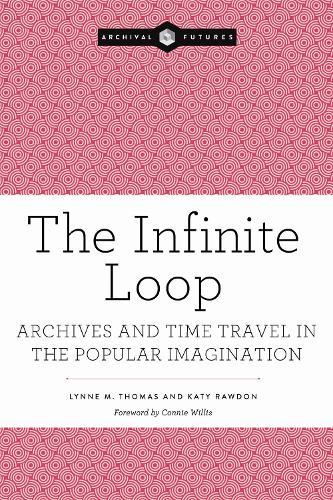 The Infinite Loop: Archives and Time Travel in the Popular Imagination