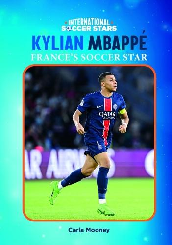Kylian Mbappé, France's Soccer Star