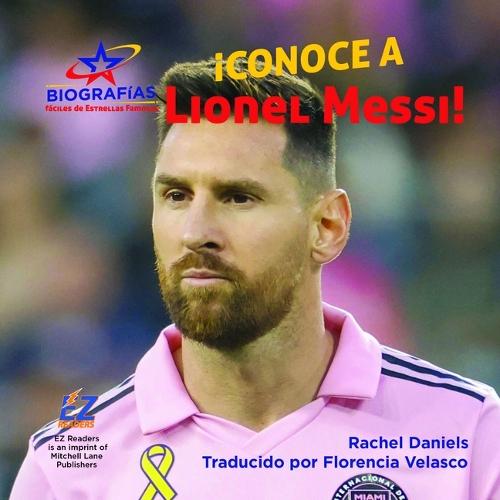 ¡Conoce a Lionel Messi!