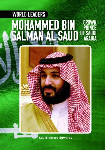 Mohammed Bin Salman Al Saud, Crown Prince of Saudi Arabia